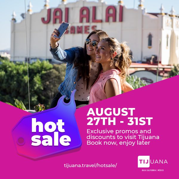 Hot Sale! Buy now, travel later. Tijuana is here for you!